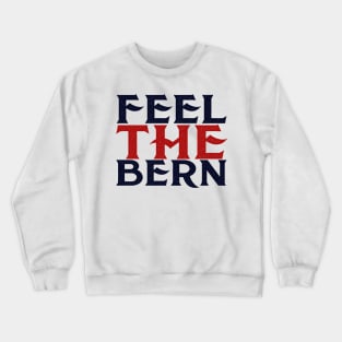 Feel the Bern Crewneck Sweatshirt